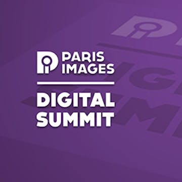 Paris Images Digital Summit Paris Images Digital Summit