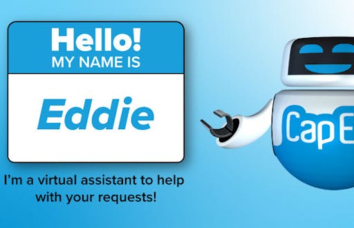 CapEd's virtual assistant Eddie, ready to help with any of your requests.