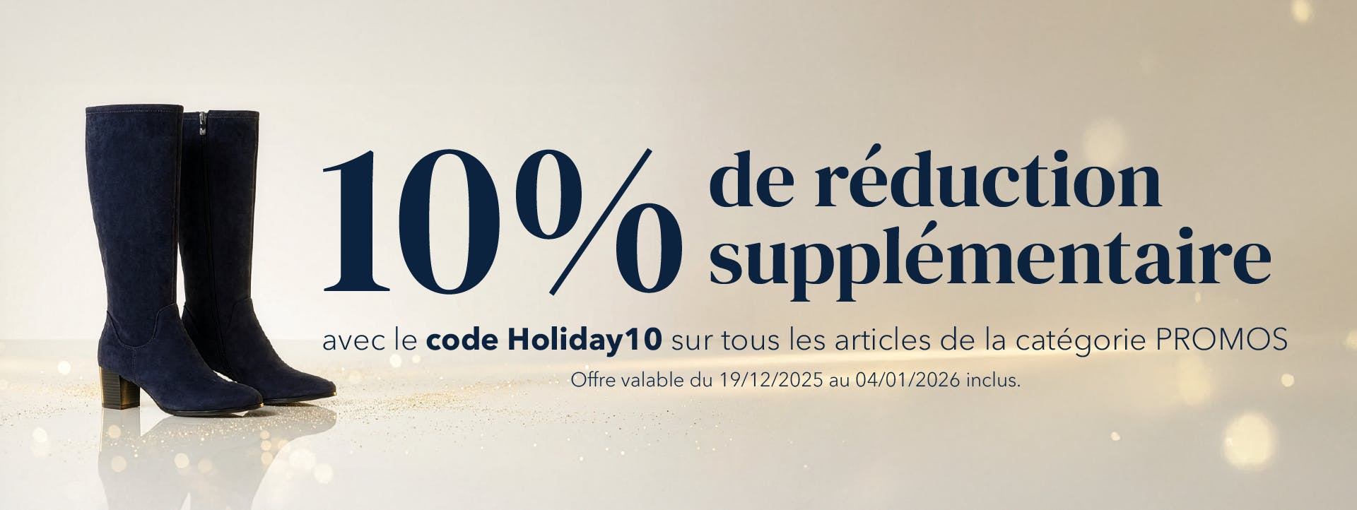 Économisez 10 % supplémentaires sur la catégorie PROMOS avec le code HOLIDAY10