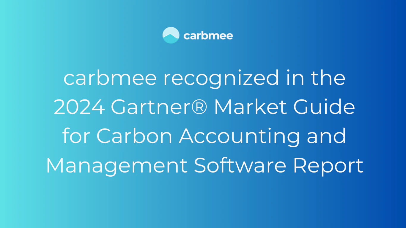 carbmee recognized in the 2024 Gartner® Market Guide for Carbon Accounting and Management Software Report