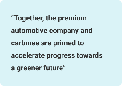 “Together, the premium automotive company and carbmee are primed to accelerate progress towards a greener future”