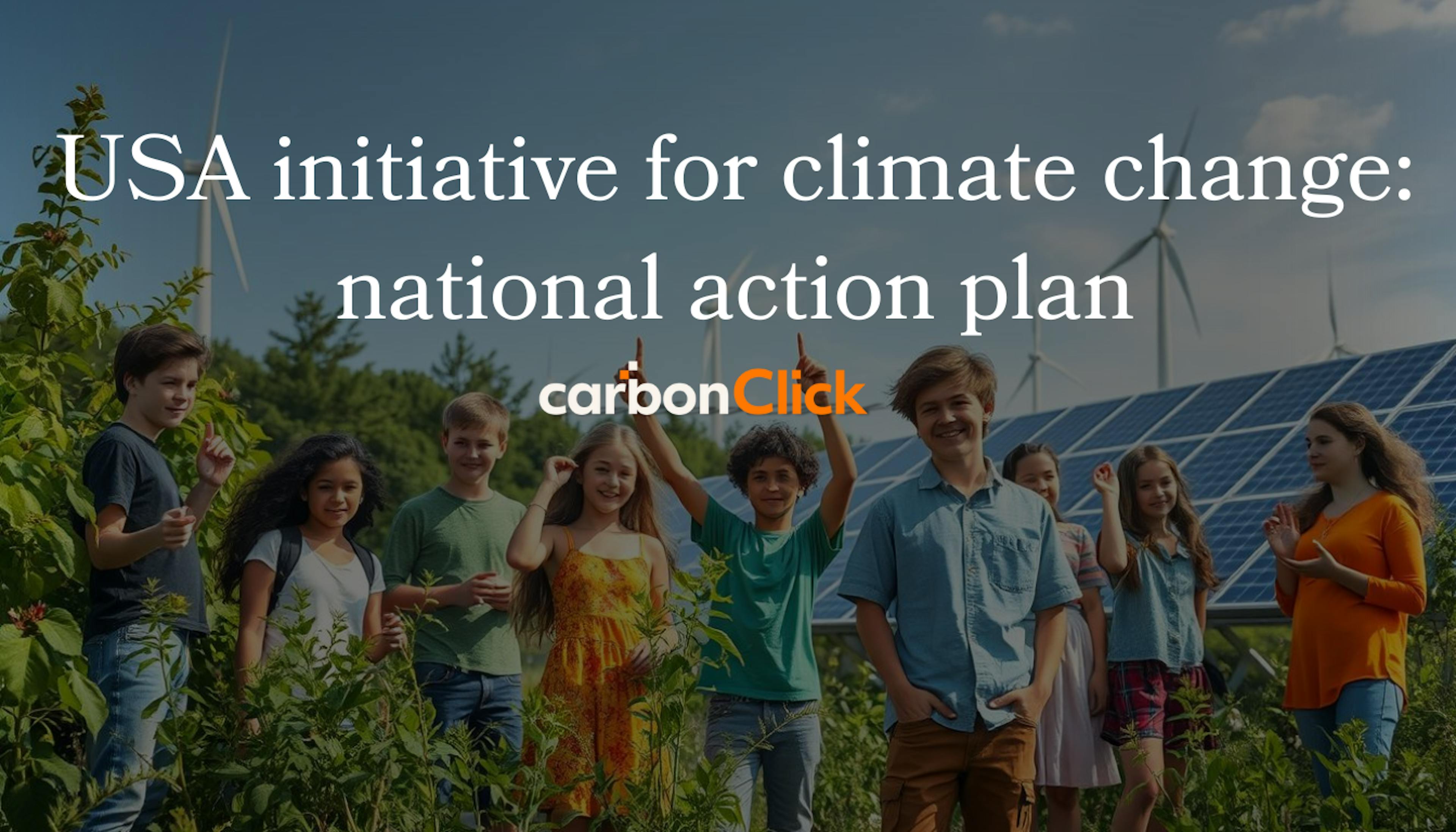 USA initiative for climate change: national action plan.