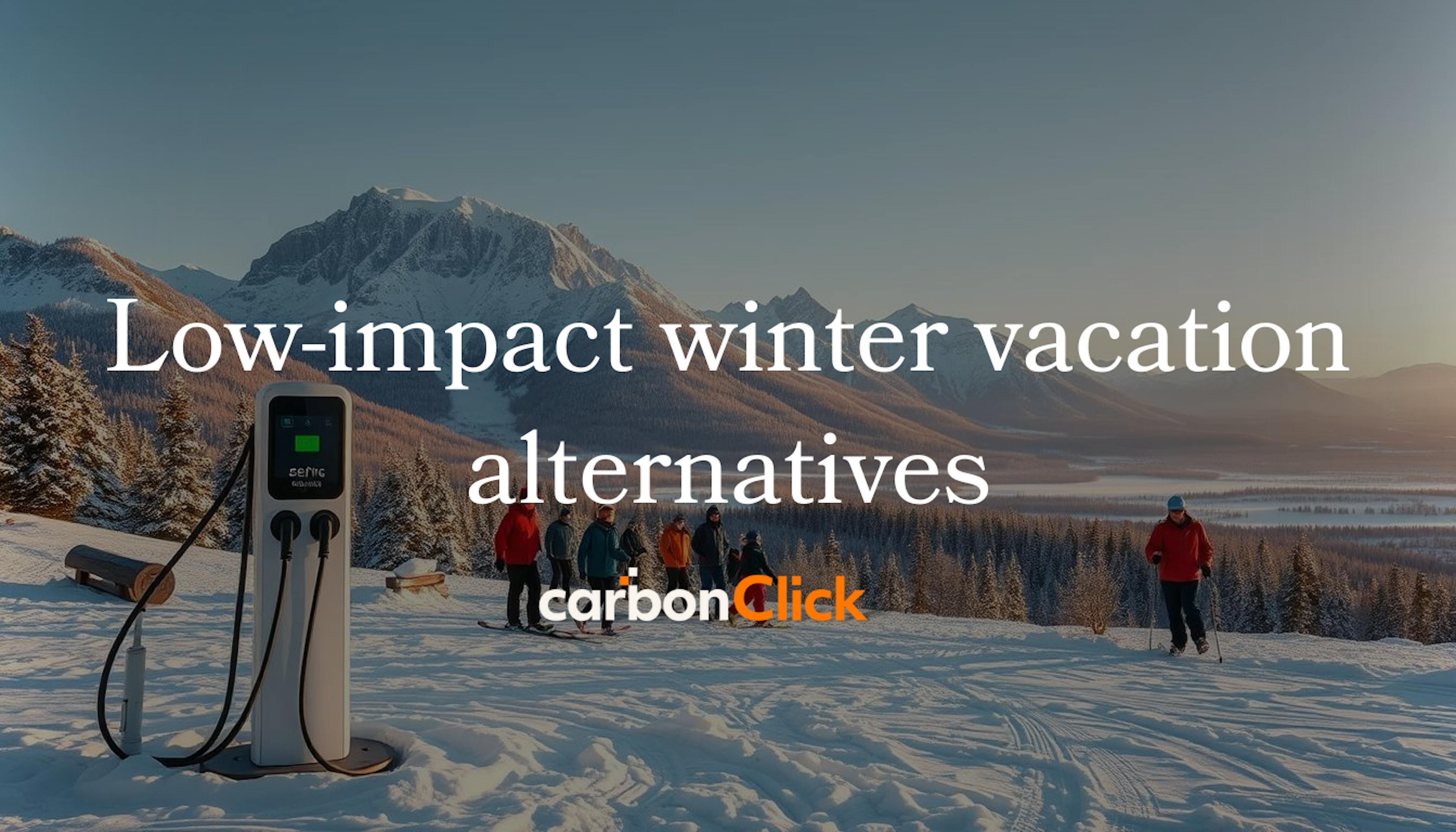 Low-impact winter vacation alternatives