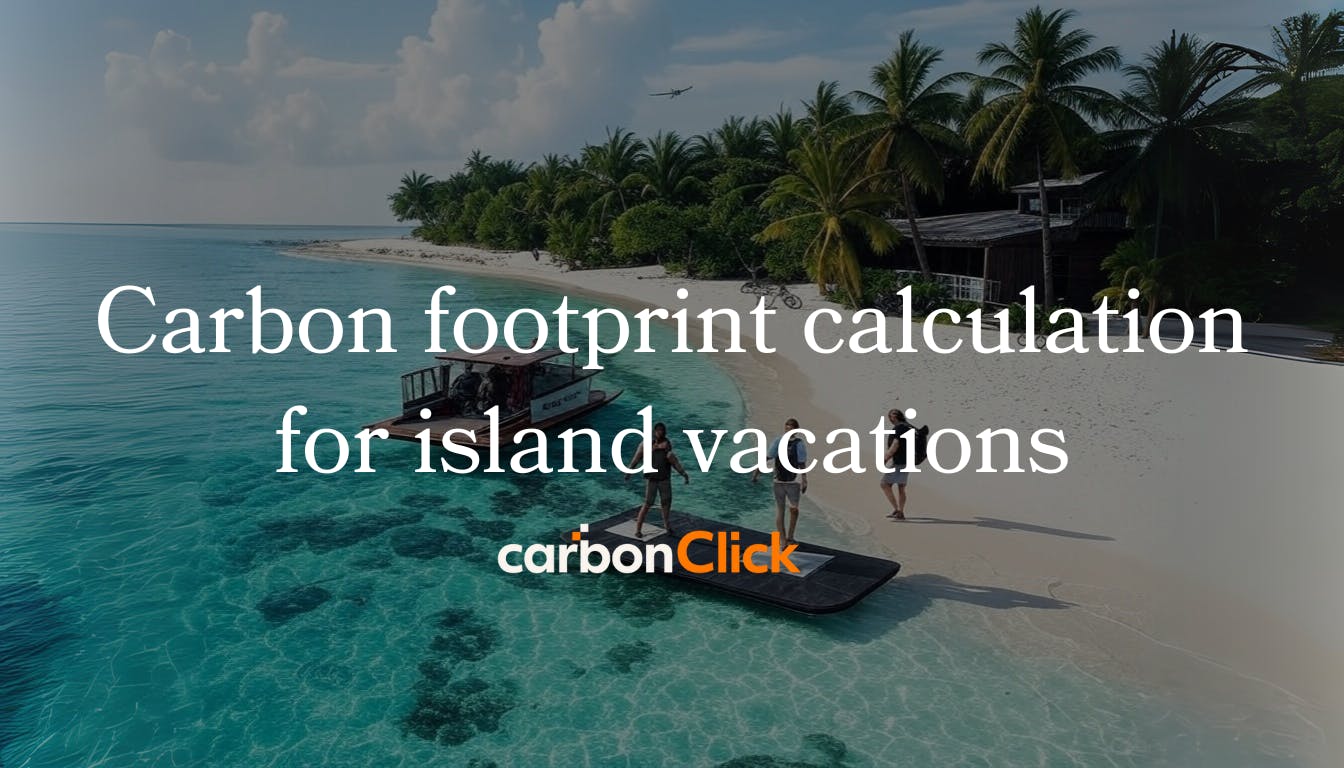 Carbon footprint calculation for island vacations
