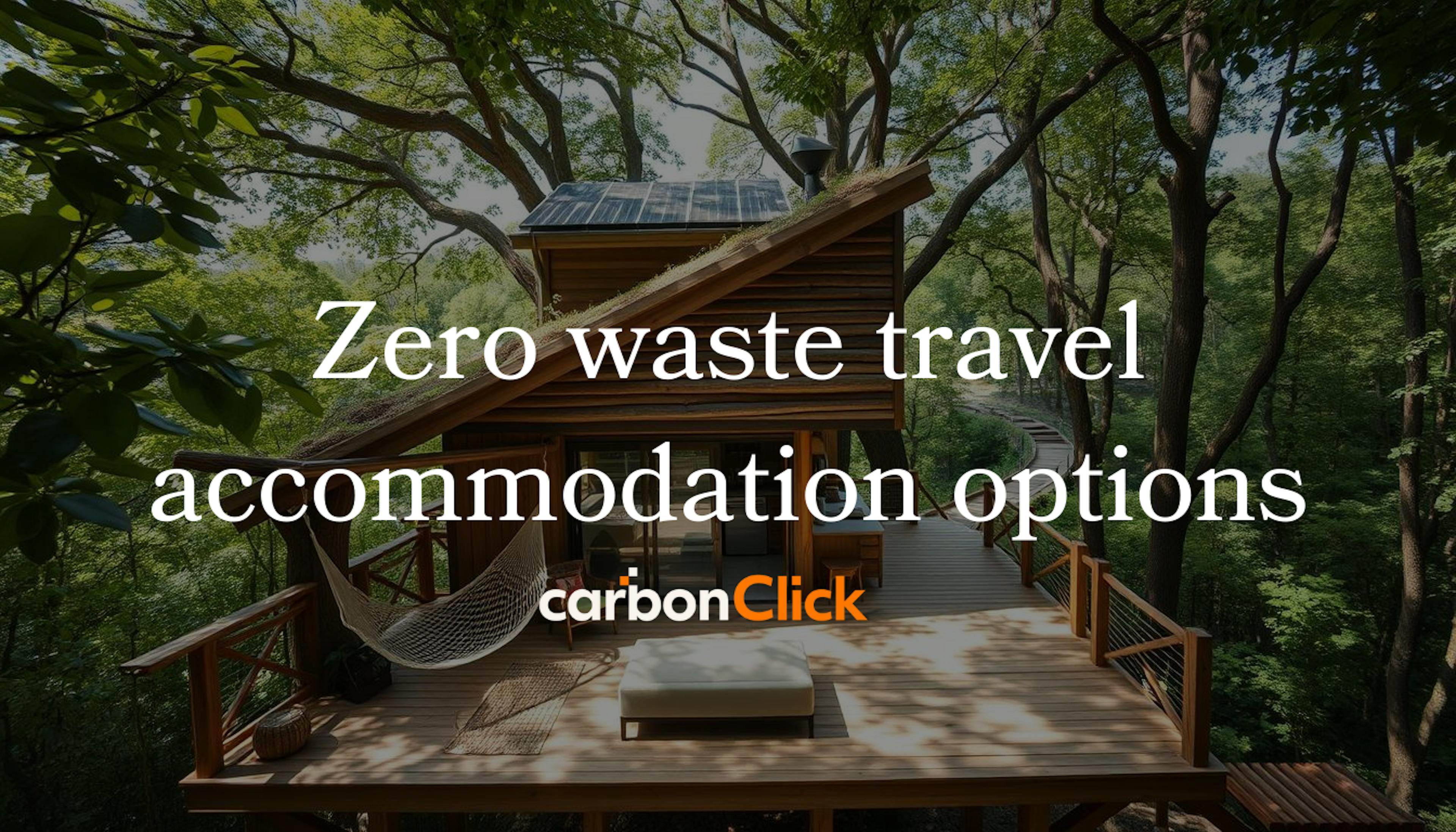 Zero waste travel accommodation options