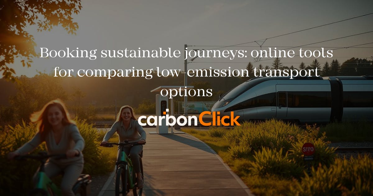 Booking sustainable journeys: online tools for comparing low-emission transport options