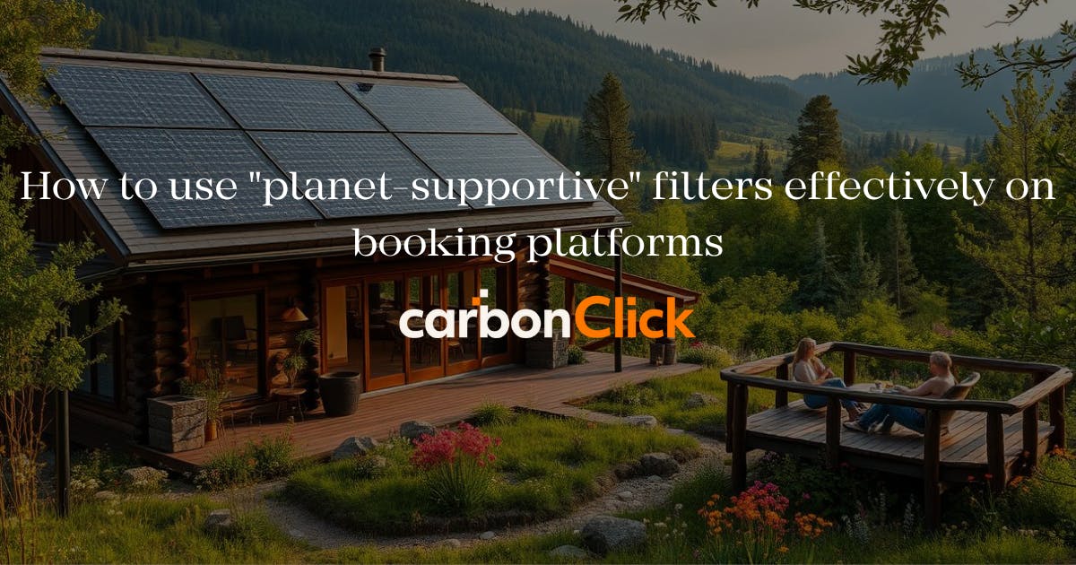How to use "planet-supportive" filters effectively on booking platforms