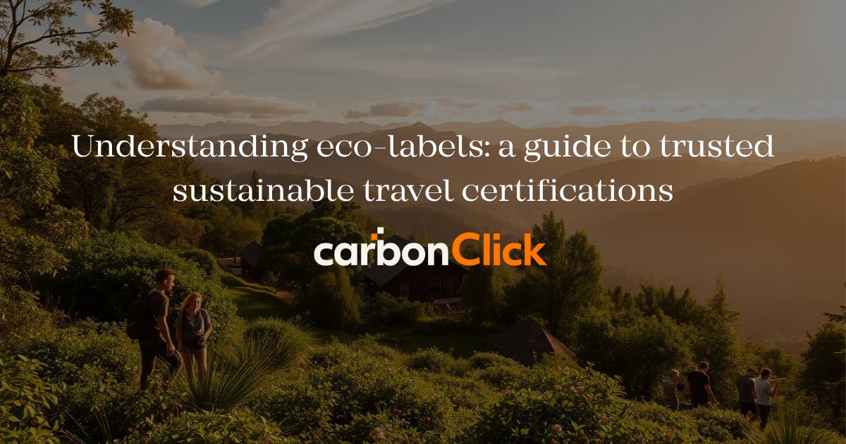 Understanding eco-labels: a guide to trusted sustainable travel certifications