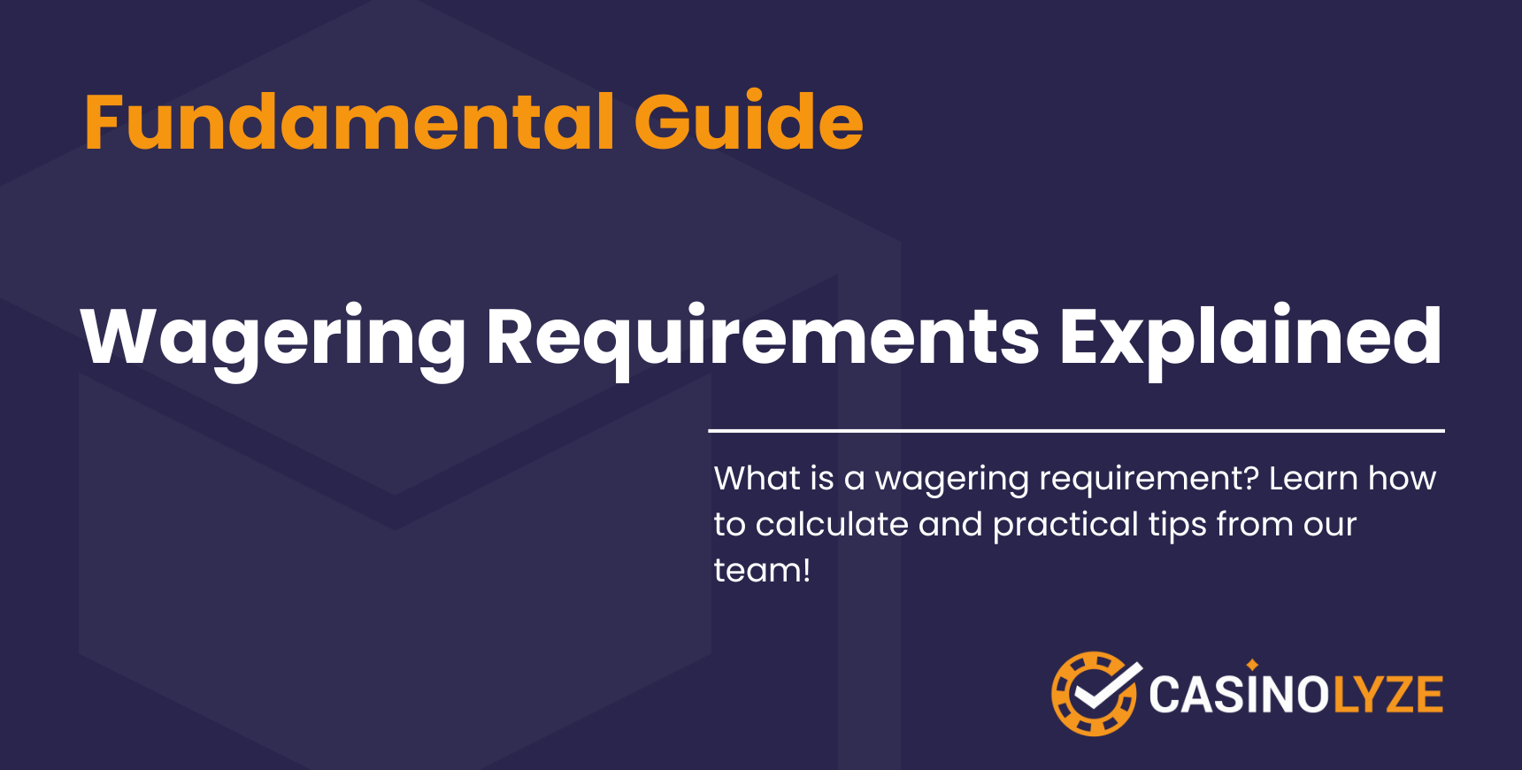 Wagering Requirements Decoded: Unraveling the Mystery Behind Your Bonuses