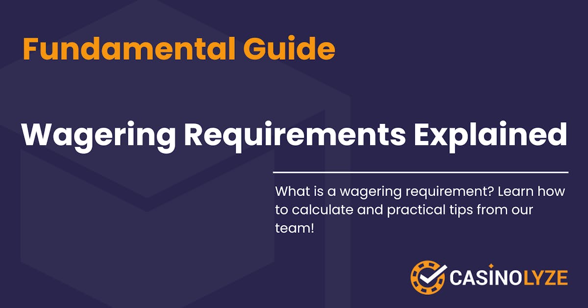 Wagering Requirements Decoded: Unraveling the Mystery Behind Your Bonuses