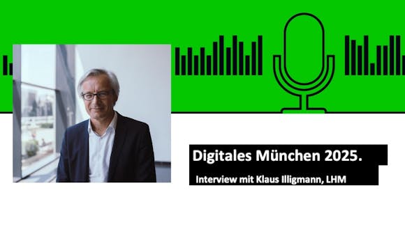 Digitales München 2025. Interview mit Klaus Illigmann, LHM