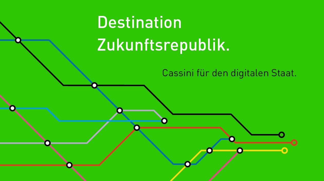 Destination Zukunftsrepublik. Cassini für den digitalen Staat.