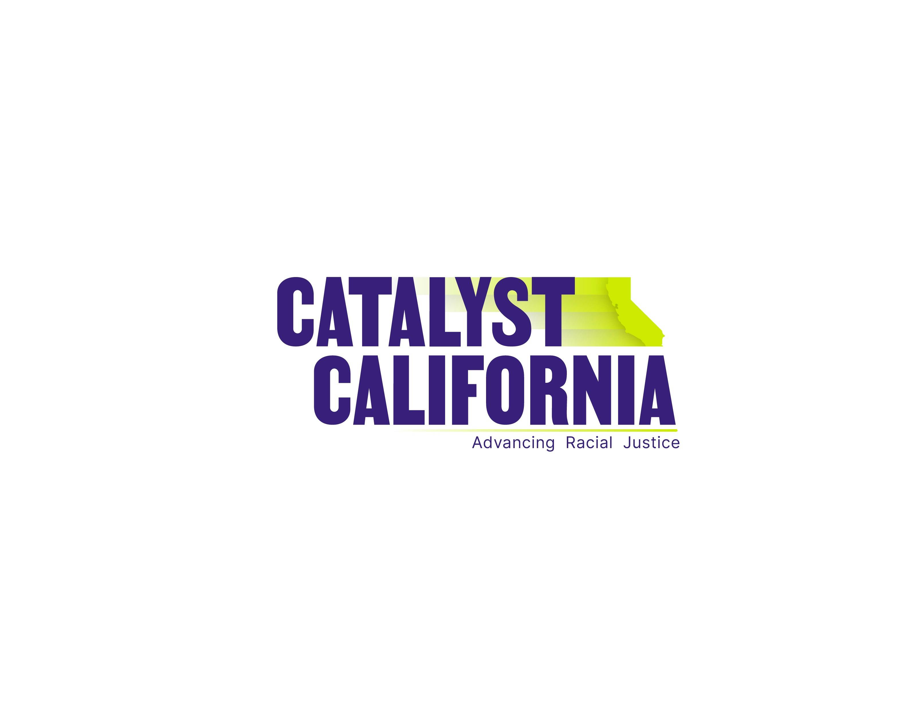 Advancing Racial Justice in California, Catalyst California