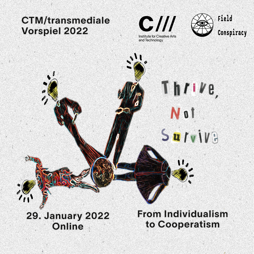 Field Conspiracy w/ Catalyst Berlin: Thrive, not Survive - From Individualism to Cooperatism
