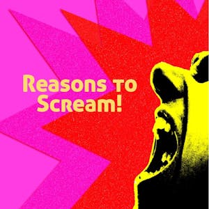Reasons to Scream! Juli Saragosa