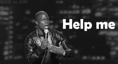 GIF of comedian Kevin Hart saying "Help Me"