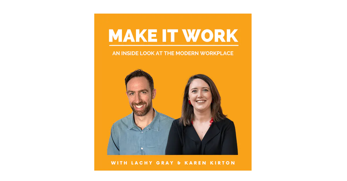 Make it Work podcast: An inside look at the modern workplace.