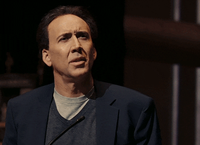 Nicholas Cage pondering absurdity.