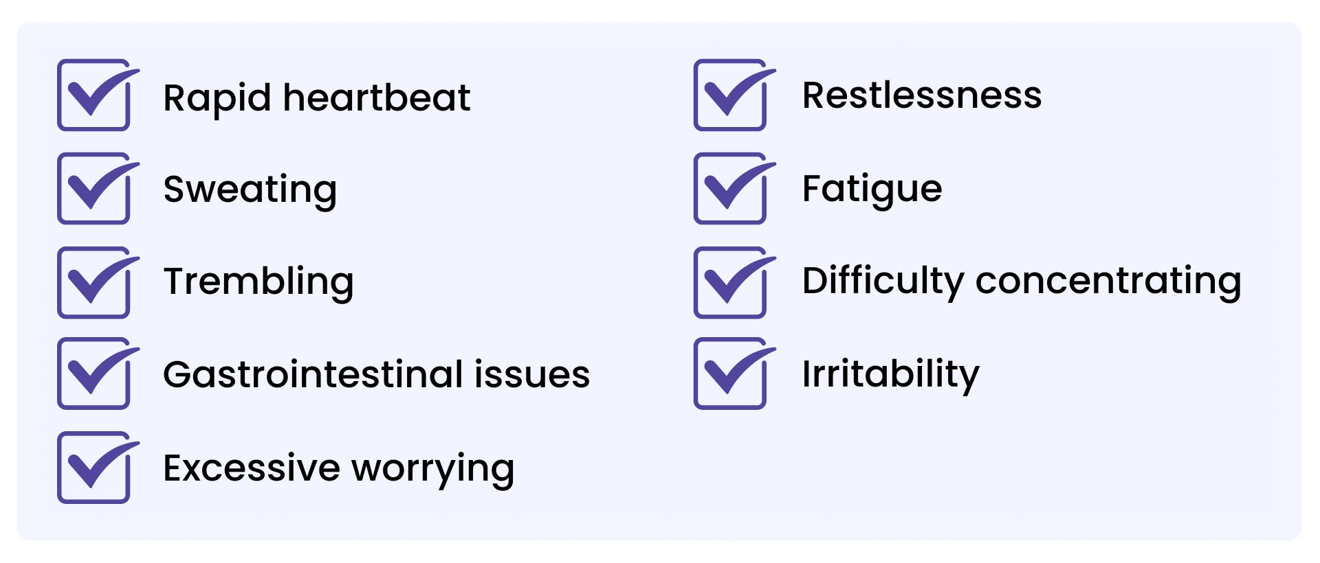 List shows common anxiety symptoms, which include rapid heartbeat, sweating, trembling, gastrointestinal issues, excessive worrying, restlessness, fatigue, difficulty concentrating, and irritability