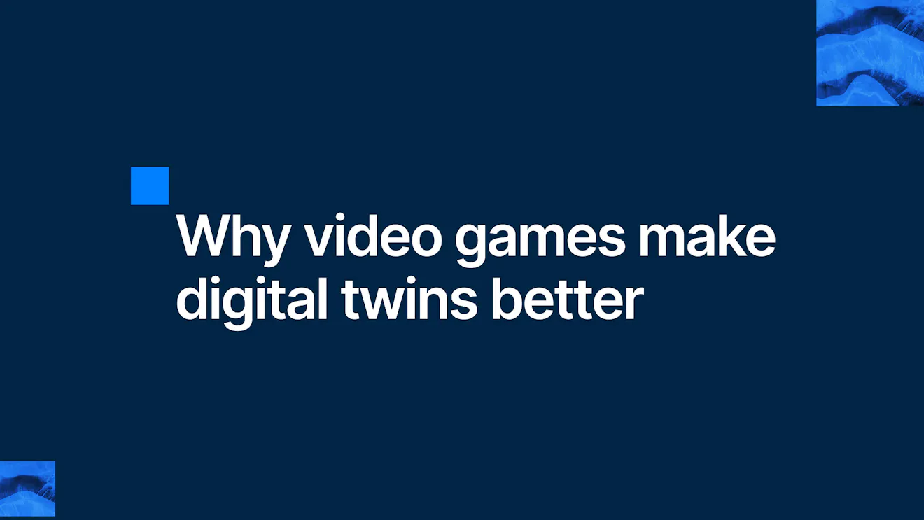 Why video games make digital twins better
