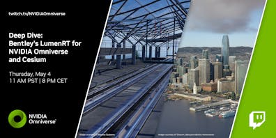 Deep Dive: Bentley's LumenRT for NVIDIA Omniverse and Cesium