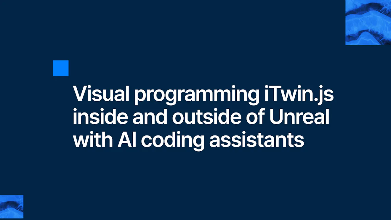 Visual programming iTwin.js inside and outside of Unreal with AI coding assistants