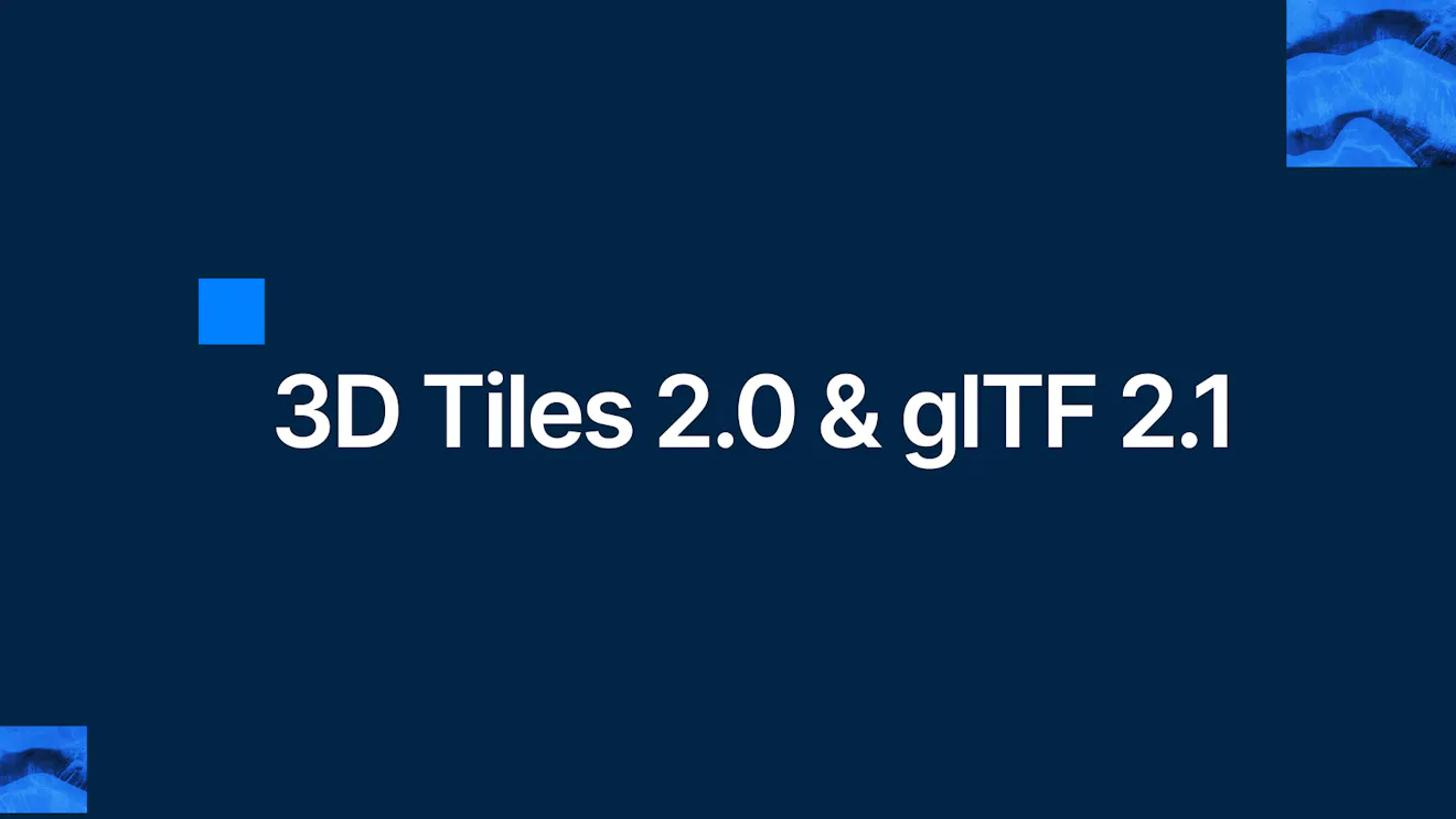 3D Tiles 2.0 & glTF 2.1
