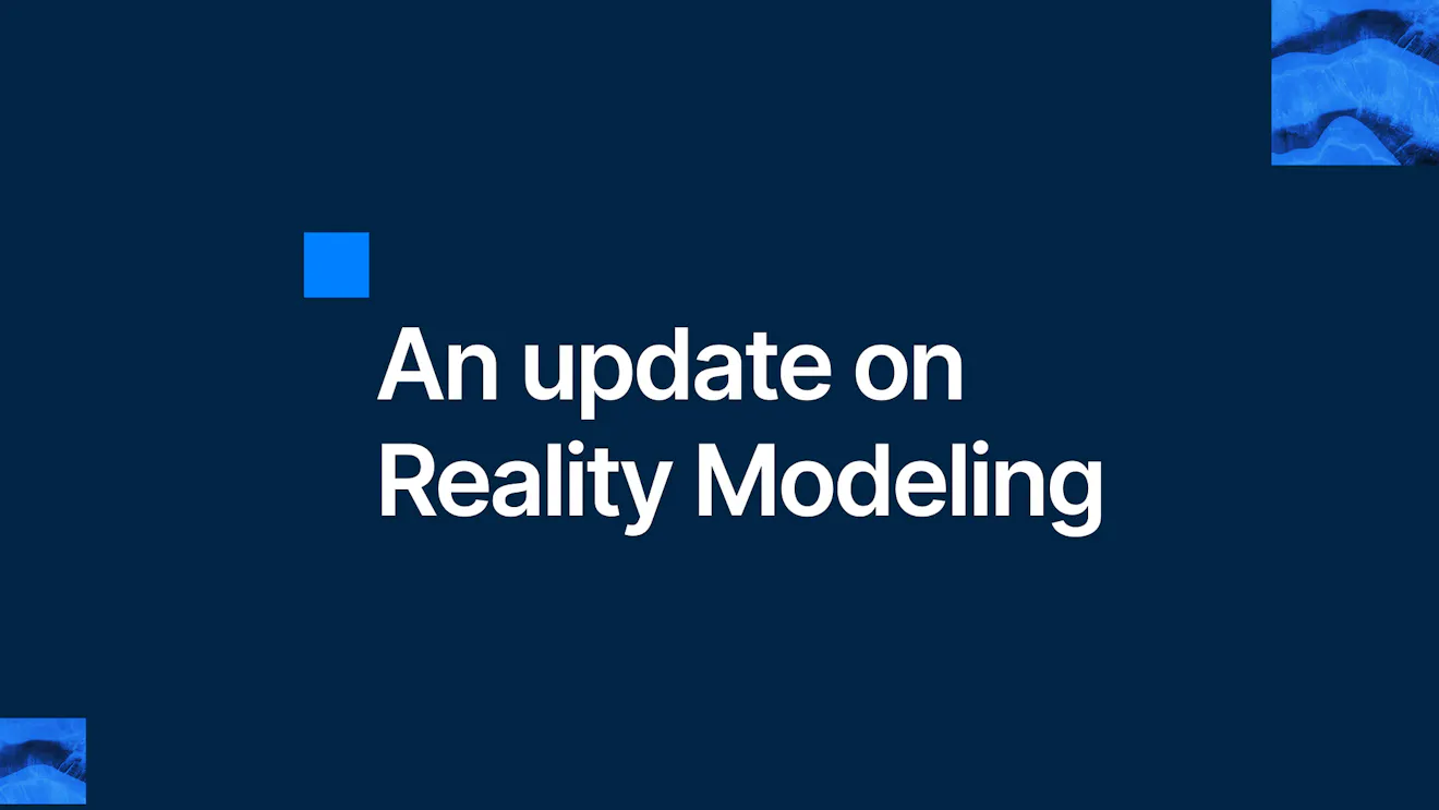 An update on Reality Modeling