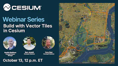 Cesium webinar series: Build with Vector Tiles in Cesium graphic featuring headshots of three speakers, Austin Robison, Ben Jewett, and Cory Barr. October 13, 12 p.m. ET
