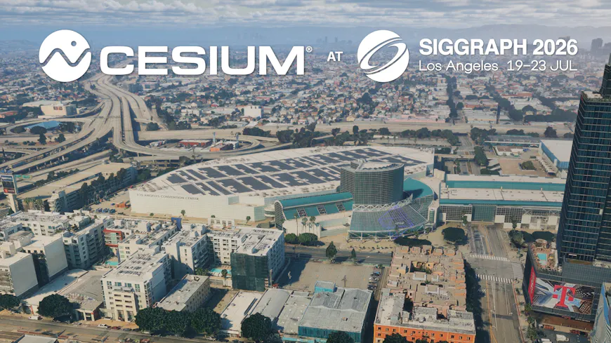 Cesium at SIGGRAPH 2026: Los Angeles. 19-23 July.