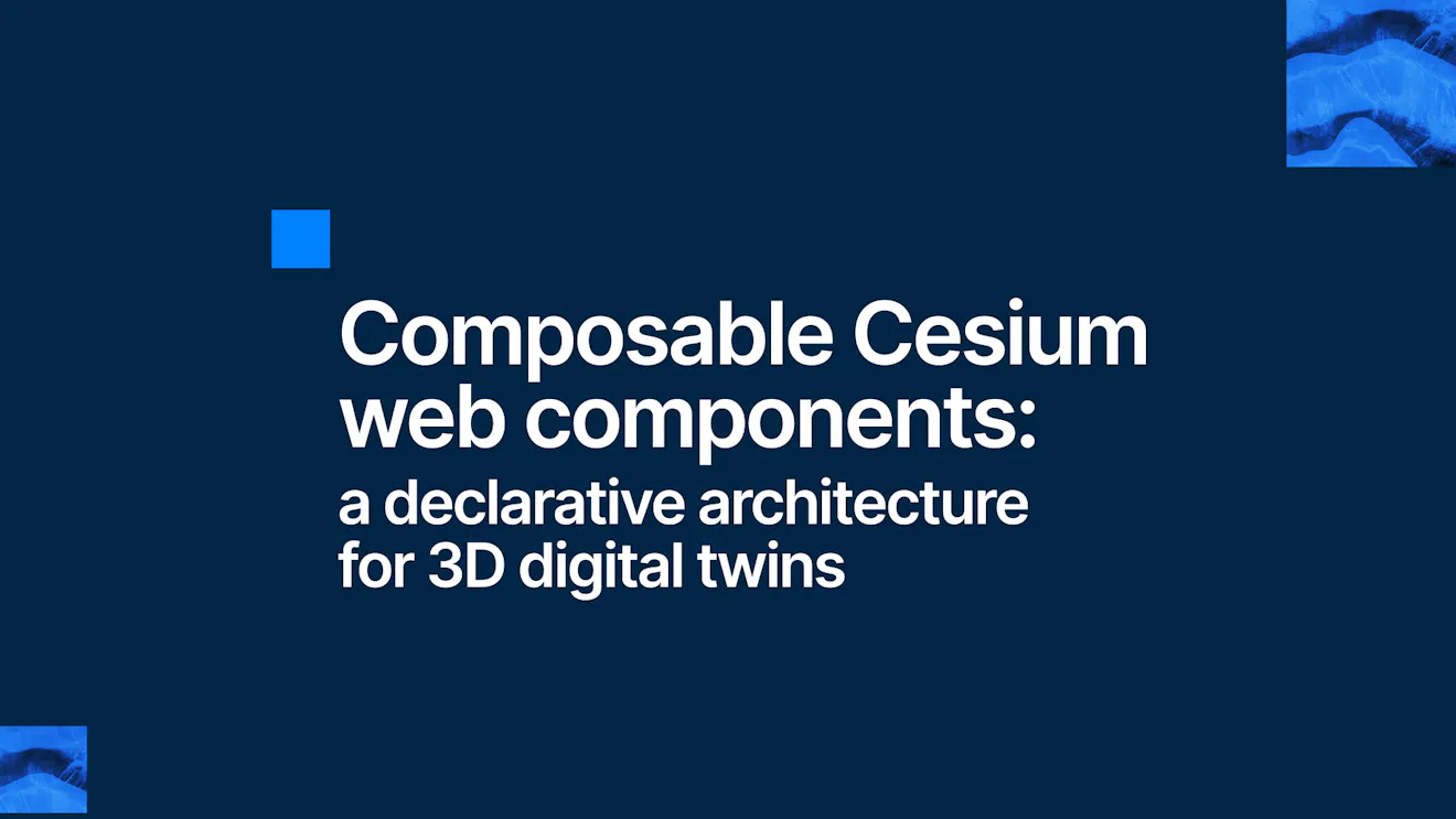 Composable Cesium web components: a declarative architecture for 3D digital twins