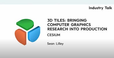 Title slide for "3D Tiles: Bringing Computer Graphics Research into Production" by Sean Lilley