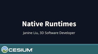 Cesium 3D TEM Presentation on Native Runtimes