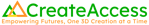 CreateAccess logo with tagline: Empowering futures, one 3D creation at a time