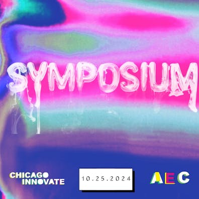 Colorful, melty background with the word "Symposium" in the middle, looking like dripping paint. The bottom reads "Chicago Innovate. 10.25.2024. AEC."