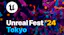 Unreal Fest '24 Tokyo graphic