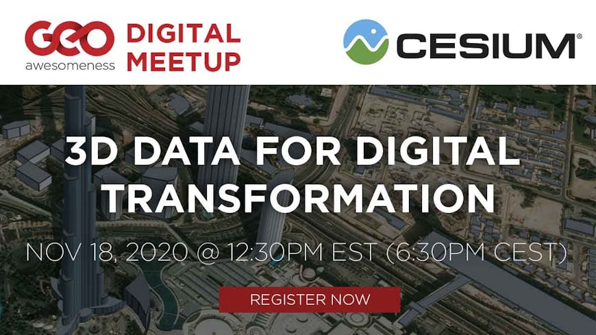 Geoawesomeness Digital meetup: 3D Data for Digital Transformation.  November, 18 2020 @ 12:30PM EST (6:0PM CEST)