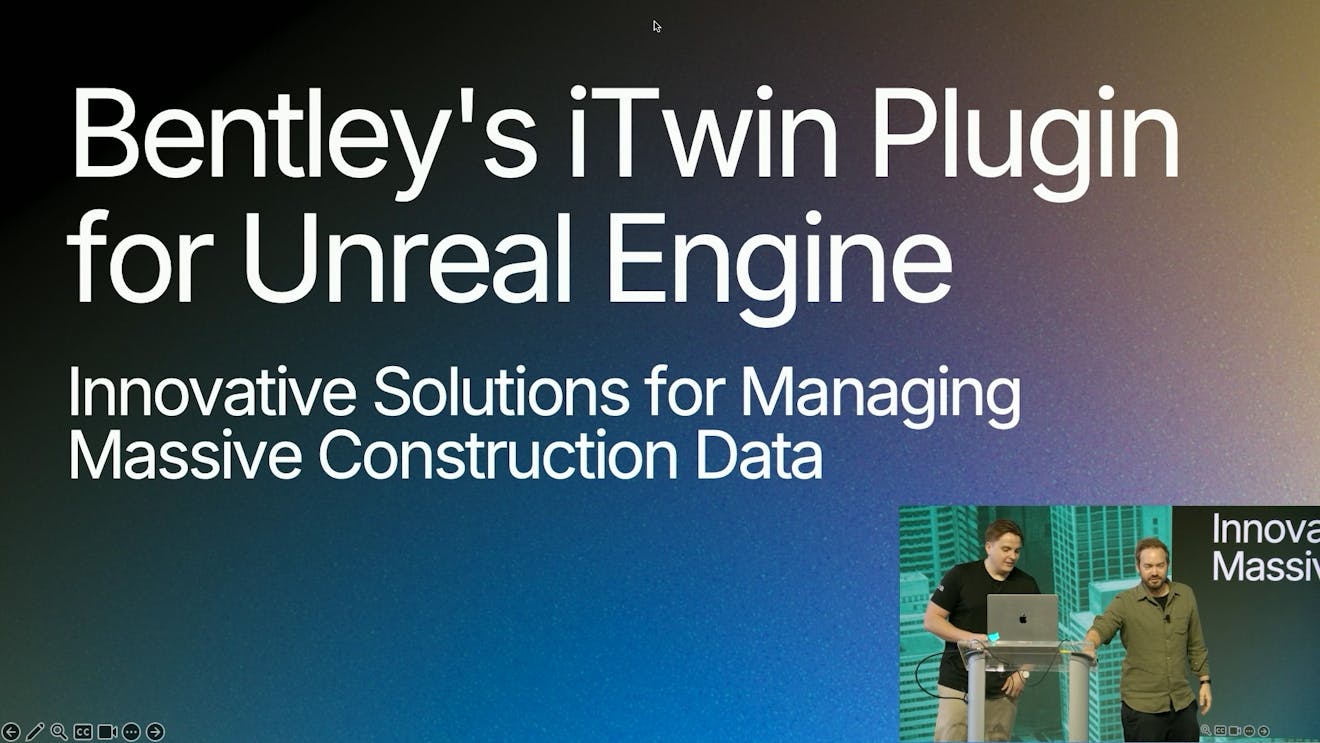 2025 Cesium Developer Conference: Innovative Solutions for Managing Massive Construction Data: Bentley's iTwin Plugin for Unreal Engine