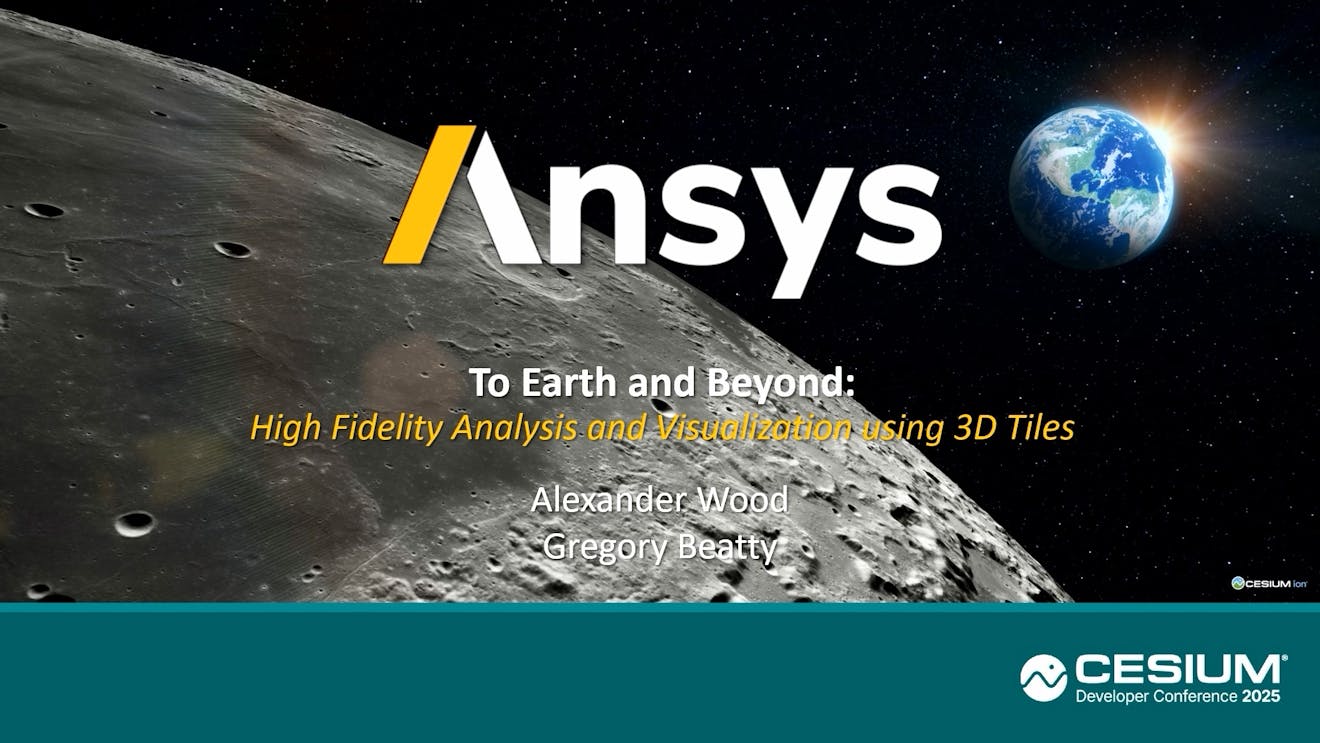 2025 Cesium Developer Conference: To Earth and Beyond: High Fidelity Analysis and Visualization using 3D Tiles
