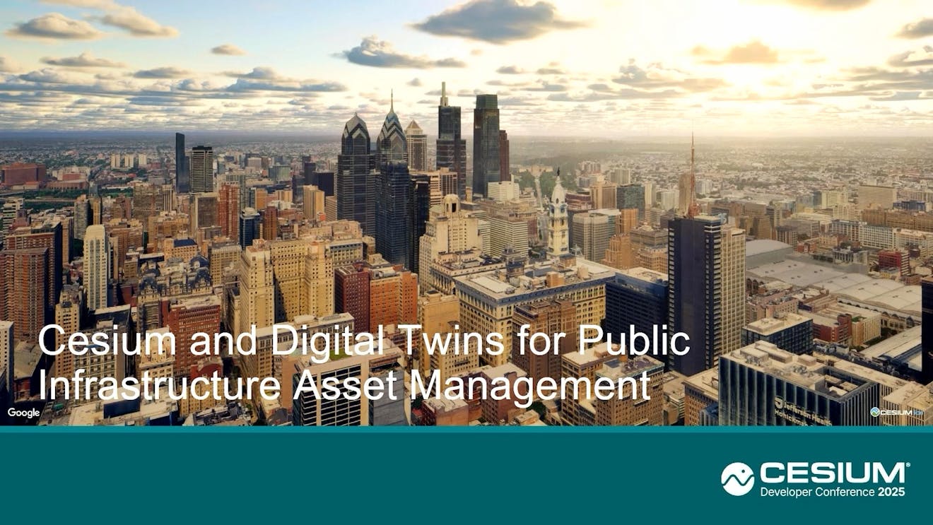 2025 Cesium Developer Conference: CesiumJS and Digital Twins for Public Infrastructure Asset Management