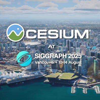 3D data of Vancouver, Canada, in the background, with "Cesium at SIGGRAPH 2025, Vancouver+, 10-14 August" text on top.