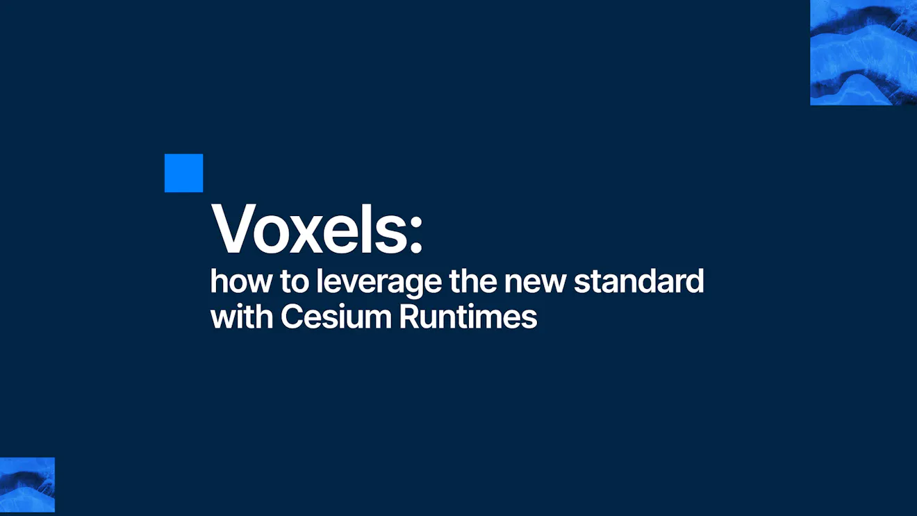 Voxels: how to leverage the new standard with Cesium Runtimes
