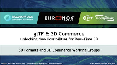 SIGGRAPH 2025: glTF & 3D Commerce: Unlocking New Possibilities for Real-Time 3D. 3D Formats and 3D Commerce Working Groups.
