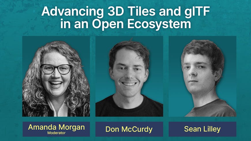 Advancing 3D Tiles and glTF in an Open Ecosystem, with photos of Amanda Morgan, Don McCurdy, and Sean Lilley