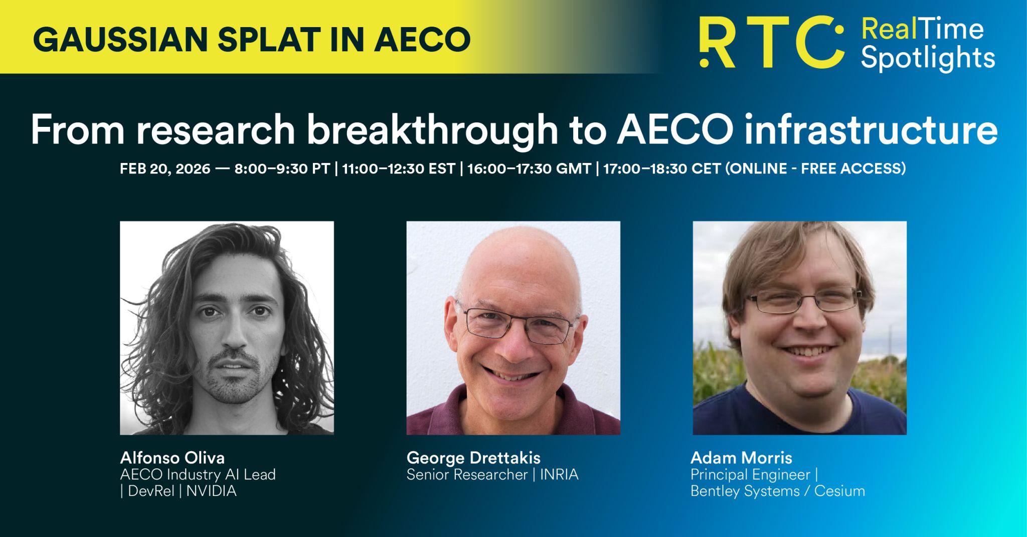 Gaussian splat in AECO RTC Spotlight: from research breakthrough to AECO infrastructure. Alfonso Oliva, George Drettakis, and Adam Morris. February 20, 2026.