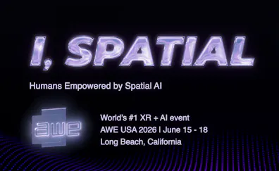 I, Spatial. Humans empowered by spatial AI. AWE. World's #1 XR + AI event. AWE USA 2026. June 15-18. Long Beach, California.