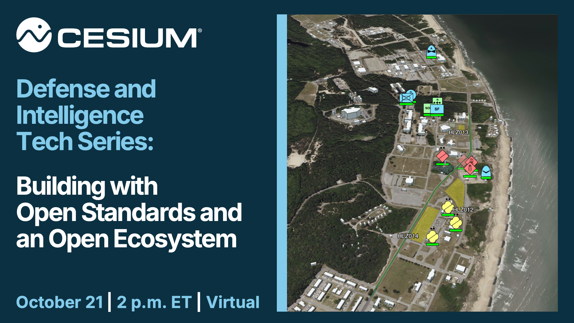 Text on the left: Cesium Defense and Intelligence Tech Series: Building with Open Standards and an Open Ecosystem. October 21, 2 p.m. ET, virtual. Image on the right: military symbology on a 3D COP.