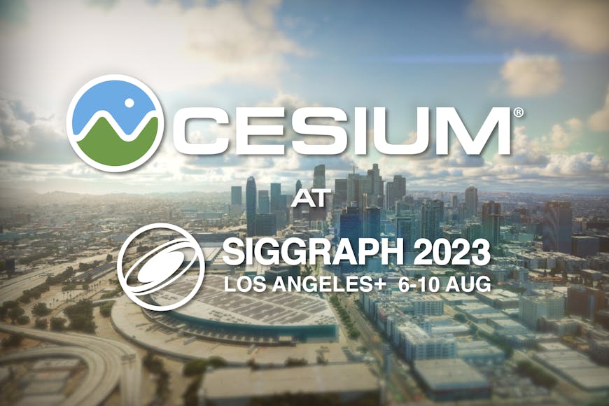 Cesium at SIGGRAPH 2023