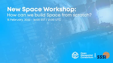 OGC SSSI New Space Workshop, February 15, 2022