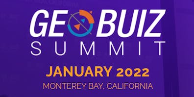 GeoBuiz Summit - January 2022 Monterey Bay, California.